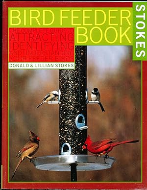The Bird Feeder Book: Attracting, Identifying, Understanding Feeder Birds