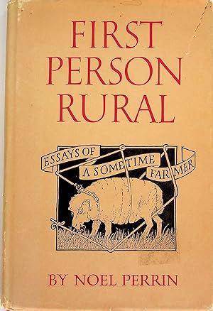 Seller image for FIRST PERSON RURAL: Further Essays of a Sometime Farmer. for sale by Bookfever, IOBA  (Volk & Iiams)
