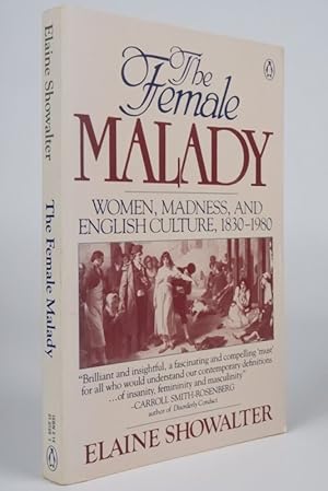 The Female Malady: Women, Madness, and English Culture, 1890-1980