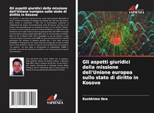 Bild des Verkufers fr Gli aspetti giuridici della missione dell'Unione europea sullo stato di diritto in Kosovo zum Verkauf von AHA-BUCH GmbH