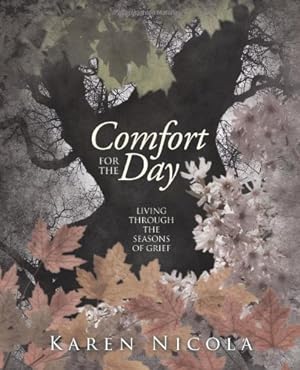 Seller image for Comfort for the Day: Living Through the Seasons of Grief by Nicola, Steve, Nicola, Karen [Paperback ] for sale by booksXpress