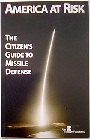 America at Risk: The Citizen's Guide to Missile Defense