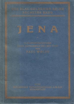 Jena. 18 Kupfertiefdrucke nach Aufnahmen und mit Text von Paul Wolff ( Der Blau - Goldenen Reihe ...