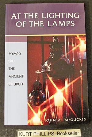 Seller image for At the Lighting of the Lamps: Hymns of the Ancient Church (English, Ancient Greek, Latin and Latin Edition) for sale by Kurtis A Phillips Bookseller