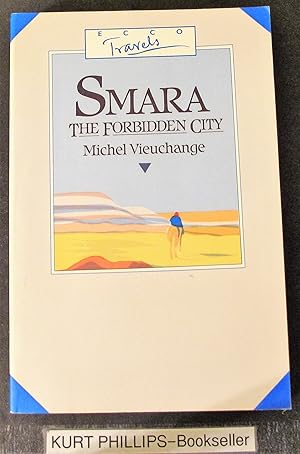 Smara, the Forbidden City: Being the Journal of Michel Vieuchange While Travelling Among the Inde...