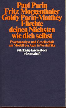 Imagen del vendedor de Frchte deinen Nchsten wie dich selbst : Psychoanalyse u. Gesellschaft am Modell d. Agni in Westafrika. Suhrkamp-Taschenbuch Wissenschaft. a la venta por Fundus-Online GbR Borkert Schwarz Zerfa