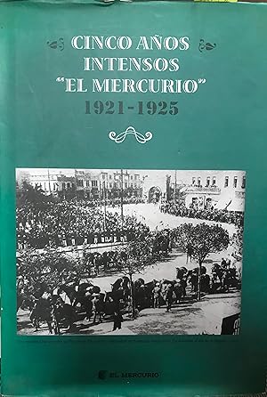Cinco años intensos " El Mercurio " 1921-1925