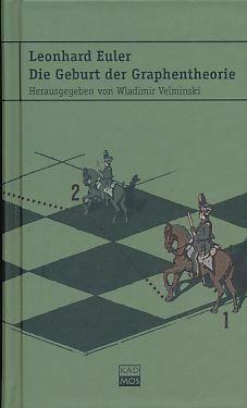 Die Geburt der Graphentheorie. Ausgewählte Schriften von der Topologie zum Sudoku. Herausgegeben ...