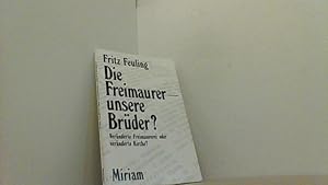 Image du vendeur pour Die Freimaurer - unsere Brder? Vernderte Freimaurerei oder vernderte Kirche? mis en vente par Antiquariat Uwe Berg