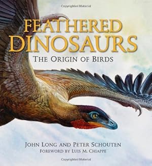 Image du vendeur pour Feathered Dinosaurs: The Origin of Birds by Long, John, Schouten, Peter [Hardcover ] mis en vente par booksXpress