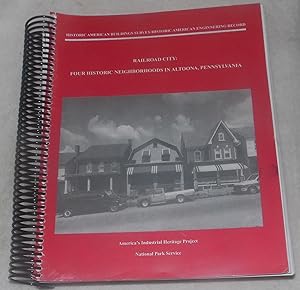 Image du vendeur pour Railroad City: Four Historic Neighborhoods in Altoona, Pennsylvania mis en vente par Pheonix Books and Collectibles