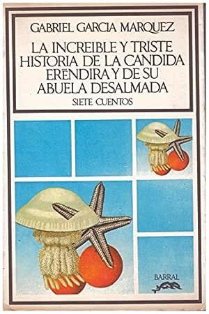 Image du vendeur pour La Increble Y Triste Historia De La Cndida Erndira Y De Su Abuela Desalmada (Spanish Edition) mis en vente par Von Kickblanc