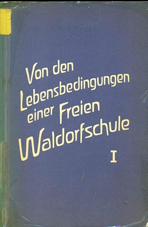 Immagine del venditore per Von den Lebensbedingungen einer Freien Waldorfschule I. �usserungen Rudolf Steiners in den Konferenzen mit dem Lehrerkollegium der Freien Waldolrfschule in Stuttgart nach Problemkreisen zusammengestellt. venduto da Online-Buchversand  Die Eule