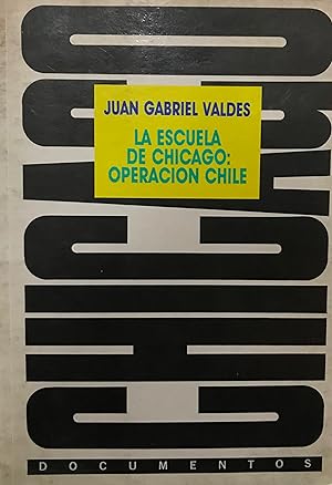 La Escuela de Chicago : Operación Chile