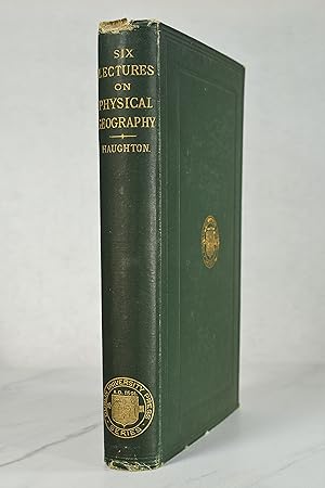 SIX LECTURES ON PHYSICAL GEOGRAPHY