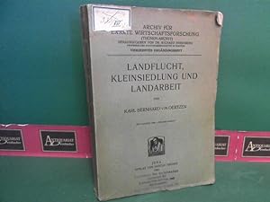 Landflucht, Kleinsiedlung und Landarbeit. (= Archiv für exakte Wirtschaftsforschung. Heft 14).