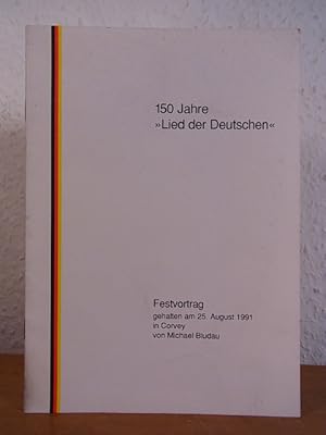 Bild des Verkufers fr 150 Jahre "Lied der Deutschen". Festvortrag, gehalten am 25. August 1991 in Corvey zum Verkauf von Antiquariat Weber