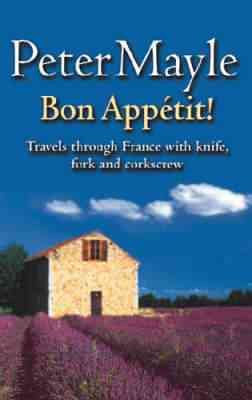 Seller image for Bon Appetit! : Travels With Knife,fork & Corkscrew Through France for sale by GreatBookPrices