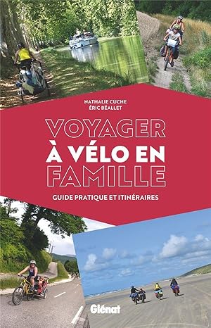 voyager à vélo en famille ; guide pratique et itinéraires