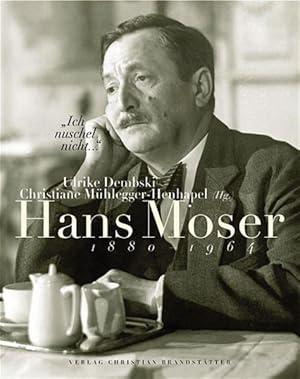 Hans Moser 1880-1964: Ich nuschel nicht