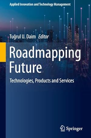 Bild des Verkufers fr Roadmapping Future : Technologies, Products and Services zum Verkauf von AHA-BUCH GmbH