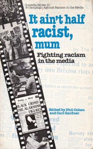 Image du vendeur pour It Ain't Half Racist, Mum: Fighting Racism in the Media mis en vente par Goulds Book Arcade, Sydney