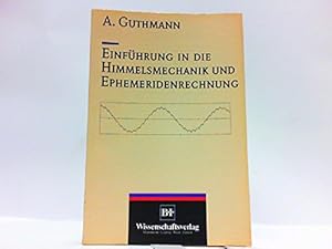 Einführung in die Himmelsmechanik und Ephemeridenrechung.