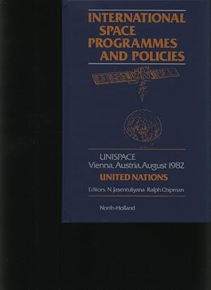 Bild des Verkufers fr International space programmes and policies Proceedings of the Second United Nations Conference on the Exploration and Peaceful Uses of Outer Space (UNISPACE), Vienna, Austria, August 1982 zum Verkauf von Antiquariat Bookfarm