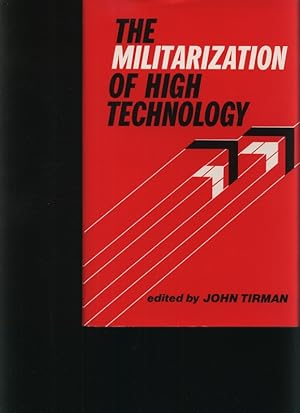 Immagine del venditore per The Militarization of high technology Edited by John Tirman venduto da Antiquariat Bookfarm