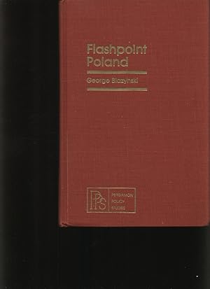 Seller image for Flashpoint Poland Pergamon Policy Studies on the Soviet Union and Eastern Europe for sale by Antiquariat Bookfarm