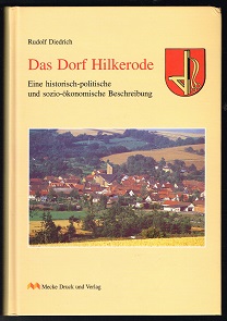 Bild des Verkufers fr Das Dorf Hilkerode: Eine historisch-politische und sozio-konomische Beschreibung. - zum Verkauf von Libresso Antiquariat, Jens Hagedorn