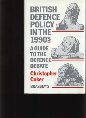 Bild des Verkufers fr British defence policy in the 1990s A guide to the defence debate zum Verkauf von Antiquariat Bookfarm