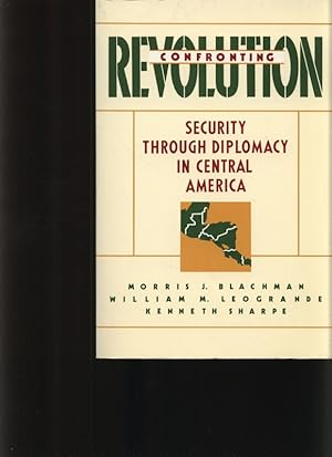 Bild des Verkufers fr Confronting revolution Security through diplomacy in Central America zum Verkauf von Antiquariat Bookfarm