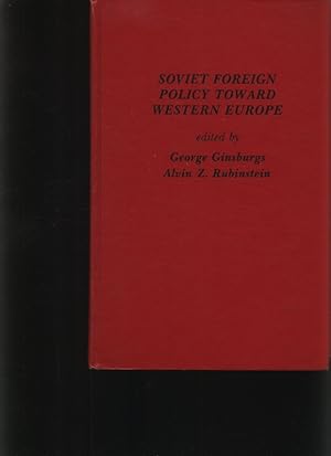 Bild des Verkufers fr Soviet foreign policy toward Western Europe Ed. by George Ginsburgs, Alvin Z. Rubinstein zum Verkauf von Antiquariat Bookfarm