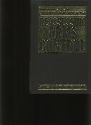 Bild des Verkufers fr Reassessing arms control The chapters in this vol. were presented to the 9. course of the Internat. School on Disarmament and Research on Conflicts (ISODARCO), held in Verona, Italy, between 19 and 29 July 1982 zum Verkauf von Antiquariat Bookfarm