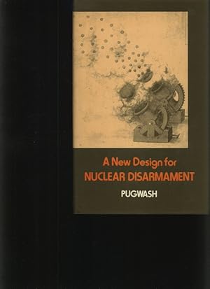 Bild des Verkufers fr A new design for nuclear disarmament zum Verkauf von Antiquariat Bookfarm