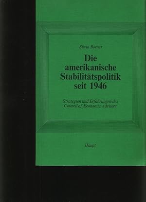 Seller image for Die amerikanische Stabilittspolitik seit 1946 Strategien und Erfahrungen des Council of Economic Advisers for sale by Antiquariat Bookfarm