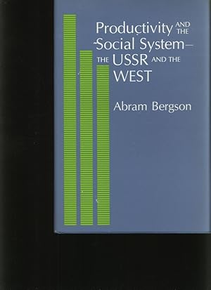 Immagine del venditore per Productivity and the social system The USSR and the West. Abram Bergson venduto da Antiquariat Bookfarm