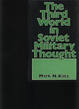 Bild des Verkufers fr The Third World in Soviet military thought Mark N. Katz zum Verkauf von Antiquariat Bookfarm