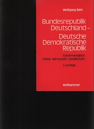 Bild des Verkufers fr Bundesrepublik Deutschland - Deutsche Demokratische Republik Systemvergleich Politik, Wirtschaft, Gesellschaft zum Verkauf von Antiquariat Bookfarm