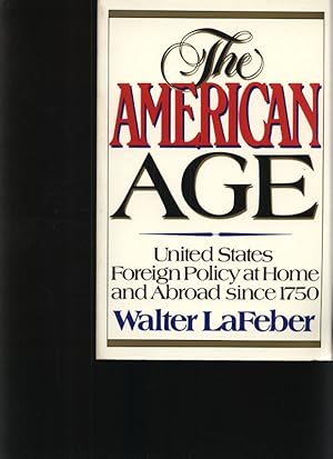 Seller image for The American age United States foreign policy at home and abroad since 1750 for sale by Antiquariat Bookfarm