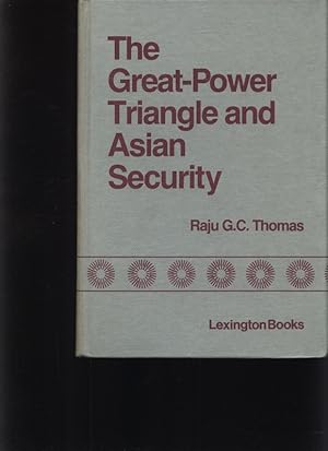 Seller image for The Great-power triangle and Asian security Edited by Raju G. C. Thomas for sale by Antiquariat Bookfarm