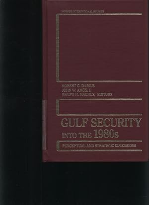 Bild des Verkufers fr Gulf security into the 1980s Perceptual and strategic dimensions zum Verkauf von Antiquariat Bookfarm