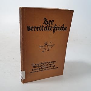 Image du vendeur pour Der vereitelte Friede. Meine Anklage gegen Michaelis und den Evangelischen Bund. mis en vente par Antiquariat Bookfarm