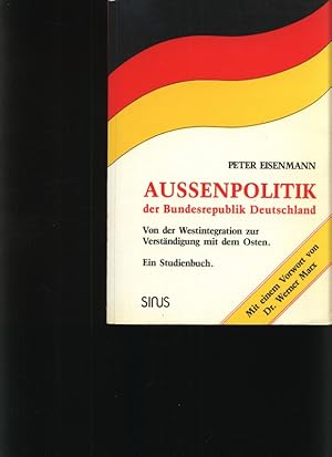 Bild des Verkufers fr Aussenpolitik der Bundesrepublik Deutschland Von der Westintegration zur Verstndigung mit dem Osten ; ein Studienbuch zum Verkauf von Antiquariat Bookfarm