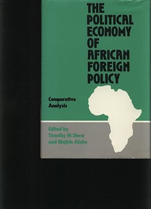 Bild des Verkufers fr The Political economy of African foreign policy Comparative analysis zum Verkauf von Antiquariat Bookfarm