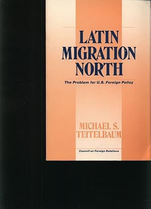 Image du vendeur pour Latin migration north The problem for US foreign policy mis en vente par Antiquariat Bookfarm