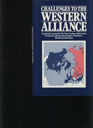 Seller image for Challenges to the western alliance An internat. symposium on the changing political, economic and military setting. Ed. by Joseph Godson for sale by Antiquariat Bookfarm