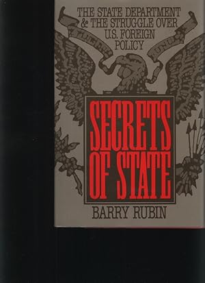 Immagine del venditore per Secrets of state The State Department and the struggle over U.S. foreign policy venduto da Antiquariat Bookfarm