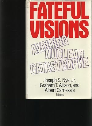 Bild des Verkufers fr Fateful visions Avoiding nuclear catastrophe zum Verkauf von Antiquariat Bookfarm